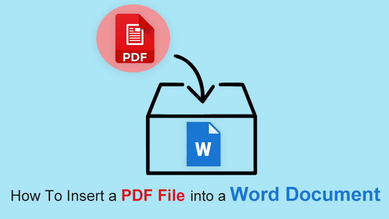 4 Methods On How To Insert A PDF File Into A Word Document